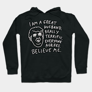 Great Husband - Everyone Agrees, Believe Me Hoodie